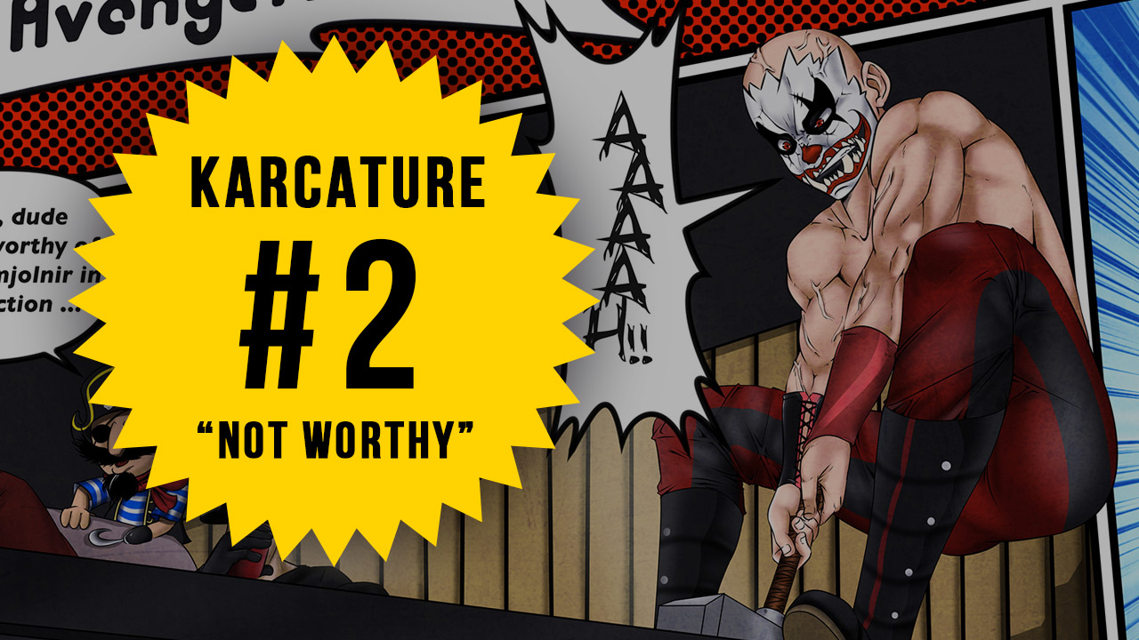 Karcature #2 – Is Karcamo worthy?